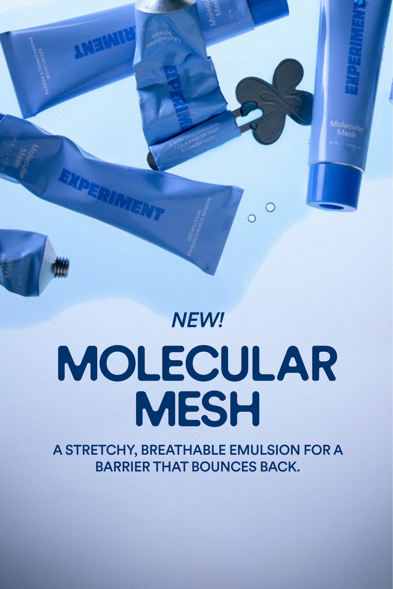 New! Molecular Mesh. A stretchy, breathable emulsion for a barrier that bounces back.